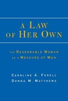 A Law of Her Own: The Reasonable Woman as a Measure of Man 0814726771 Book Cover