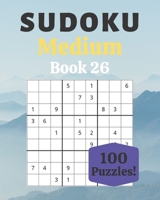 Sudoku Medium Book 26: 100 Sudoku for Adults | Large Print | Medium Difficulty | Solutions at the End | 8'' x 10'' B086FWQZB6 Book Cover