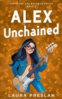 Alex Unchained (The Steak and Bourbon Series) B0DWXS9SFC Book Cover