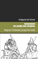 Recensement des peuples indo-européens: Depuis l'Islande jusqu'en Inde (L'héritage indo-européen) (French Edition) B0CR11B89S Book Cover