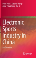 Electronic Sports Industry in China: An Overview 9811992878 Book Cover