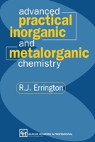 Advanced Practical Inorganic and Metalorganic Chemistry 0751402257 Book Cover