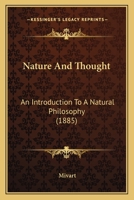 Nature and Thought: An Introduction to a Natural Philosophy 101498484X Book Cover