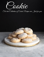 Cookie: The Best Collection of Cookie Recipes ever Just for you [ A Cookbook ] B08YS62NYB Book Cover