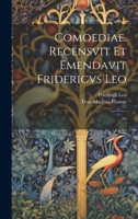 Comoediae. Recensvit et emendavit Fridericvs Leo: 01 1022223704 Book Cover