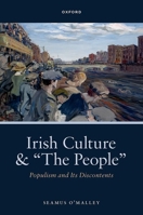 Irish Culture and "The People": Populism and its Discontents 0192858416 Book Cover