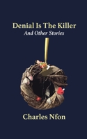 Denial Is the Killer and Other Stories 9956764140 Book Cover