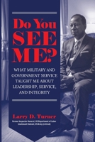 Do You See Me?: What Military and Government Service Taught Me About Leadership, Service, and Integrity B0H8MHXHC5 Book Cover