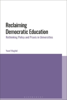 Reclaiming Democratic Education: Policy and Praxis in Universities 1350610712 Book Cover