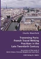 Traversing Paris: French Travel Writing Practices in the Late Twentieth Century 3836465035 Book Cover