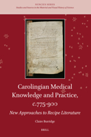 Carolingian Medical Knowledge and Practice, C.775-900: New Approaches to Recipe Literature (Nuncius) 9004466169 Book Cover