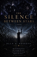 THE SILENCE BETWEEN STARS: A Novel B0HG7XKP35 Book Cover