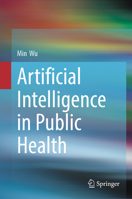Artificial Intelligence in Public Health 3032158710 Book Cover