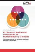 El Discurso Multimodal Comparado En Humanidades y Ciencias 3846560227 Book Cover