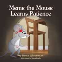 Meme the Mouse Learns Patience 1614937788 Book Cover