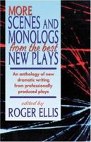 More Scenes and Monologs from the Best New Plays: An Anthology of New Scenes from Professionally Produced Plays 1566081424 Book Cover