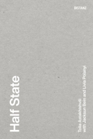 Half State: Tolia Astakhishvili with Jacksun Bein and Livia Polanyi (KONTEXT) 3954767503 Book Cover