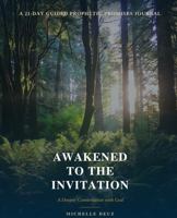 Awakened To The Invitation: A Deeper Conversation with God B0HM1Q5MZ7 Book Cover