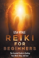 Reiki for Beginners: The Essential Guide to Healing Your Mind, Body, and Soul B084G2TF6T Book Cover