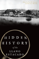 Hidden History of the Llano Estacado 1625858868 Book Cover