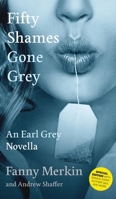Fifty Shames Gone Grey: An Earl Grey Novella 194976933X Book Cover