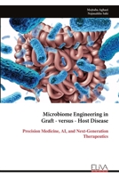 Microbiome Engineering in Graft - versus - Host Disease: Precision Medicine, AI, and Next-Generation Therapeutics 9999344844 Book Cover