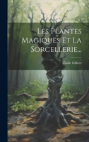 Les Plantes Magiques Et La Sorcellerie... 1021229822 Book Cover