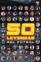 50 Leyendas de Fútbol (Spanish Edition) 6316644671 Book Cover