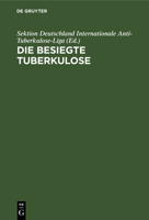 Die besiegte Tuberkulose 3111265226 Book Cover