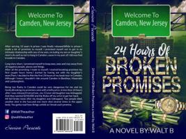 24 Hours Of Broken Promises 0692082638 Book Cover