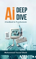 AI Deep Dive: A handbook for IT professionals B0DPWTB3T5 Book Cover