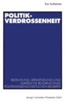 Politikverdrossenheit: Bedeutung, Verwendung Und Empirische Relevanz Eines Politikwissenschaftlichen Begriffs 3531137972 Book Cover