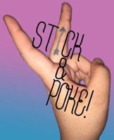 Stick and Poke!: DIY Tattoos 1576878317 Book Cover
