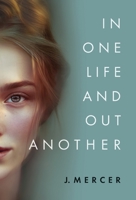 In One Life and Out Another B0C4WG6FHN Book Cover