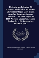Historiarum Poloniae Ab Excessu Vladislai Iv Ad Pacem Olivensem Usque Libri Ix Seu Annales Regnante Joanne Casimiro ... Ab 1648 Usque Ad 1660 Auctore ... ... Ed. Laurentius Mizlerus (etc.)... 1377291154 Book Cover