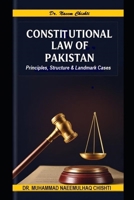 Constitutional Law of Pakistan: Principles, Structure and Landmark Cases B0FPR7J287 Book Cover