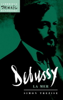 Debussy: La Mer (Cambridge Music Handbooks) 0521446562 Book Cover