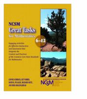 NCSM Great Tasks for Mathematics Grades 6 - 12 : Engaging Activities for Effective Instruction and Assessment That Integrate Content and Practices of the CCSSM 0989076512 Book Cover