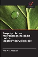 Zespoly LbL na mikrogelech na bazie poli(N-izopropylakryloamidu) 6209380905 Book Cover