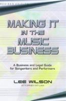 Making It in the Music Business: The Business and Legal Guide for Songwriters and Performers 0452268486 Book Cover