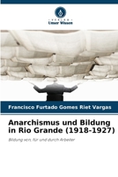 Anarchismus und Bildung in Rio Grande (1918-1927) (German Edition) 6207018087 Book Cover