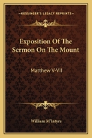 Exposition of the Sermon on the Mount, Matthew V-VII 0469632712 Book Cover
