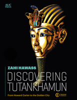 Discovering Tutankhamun: From Howard Carter to the Golden City 1649034636 Book Cover