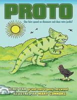 Proto: Que Faire Quand Un Dinosaure Nait Dans Votre Jardin? 1449057861 Book Cover