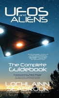 UFOs and Aliens: The Complete Guidebook 0982770057 Book Cover