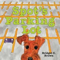 Spot's Parking Lot 096724661X Book Cover