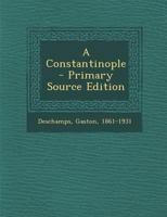 A Constantinople (Classic Reprint) 201991915X Book Cover