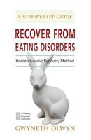 Recover from Eating Disorders: Homeodynamic Recovery Method, a Step-By-Step Guide 1500828254 Book Cover