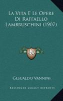 La Vita E Le Opere Di Raffaello Lambruschini (1907) 1166754251 Book Cover