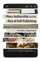 Mass Authorship and the Rise of Self-Publishing 1609384458 Book Cover